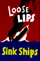 Loose Lips Sinks Ships